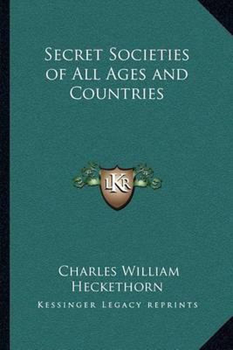 Secret Societies Of All Ages And Countries van Charles William Heckethorn