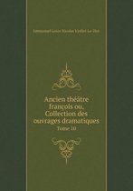Ancien theatre francois ou, Collection des ouvrages dramatiques Tome 10