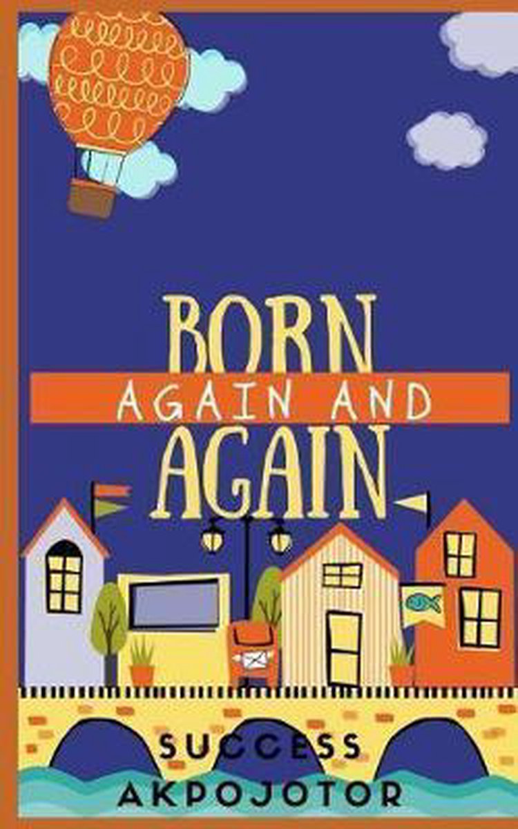 Born Again And Again van Success Akpojotor