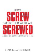 If We Screw Each Other, We're All Screwed
