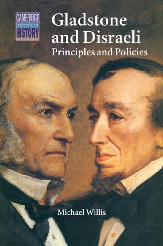 Gladstone And Disraeli Principles And Po 9780521368056 Michael