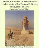Omslag Oeuvres, Les Ruines Ou Méditation Sur Les Révolutions Des Empires Et Voyage en Égypte Et en Syrie