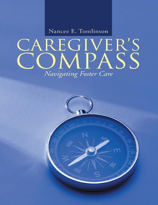 Caregiver’s Compass Navigating Foster Care (ebook), Nancee E