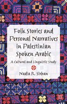 Folk Stories and Personal Narratives in Palestinian Spoken Arabic