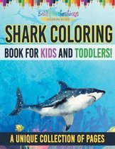 Shark Coloring Book For Kids And Toddlers! A Unique Collection Of Pages