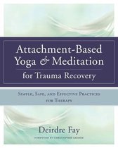 Attachment-Based Yoga & Meditation for Trauma Recovery
