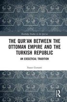 The Qur'an between the Ottoman Empire and the Turkish Republic
