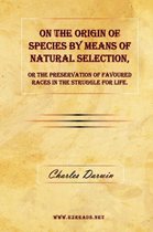 On the Origin of Species by Means of Natural Selection, or the Preservation of Favoured Races in the Struggle for Life.