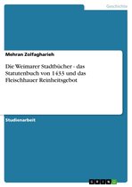 Die Weimarer Stadtbücher - das Statutenbuch von 1433 und das Fleischhauer Reinheitsgebot
