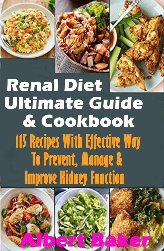 Renal Diet Ultimate Guide And Cookbook: 115 Recipes With Eff ... - cover