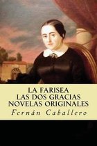 La Farisea; Las DOS Gracias Novelas Originales