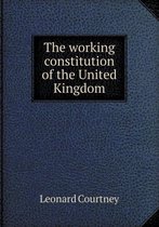 The Working Constitution of the United Kingdom