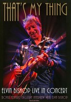 Elvin Bishop - That's My Thing: Live In Concert