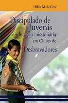 Discipulado de Juvenis E Educacao Missionaria Em Clubes de Desbravadores