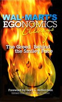 Wal-Mart's EGOnomics - Always - The Greed Behind the Smiley Face