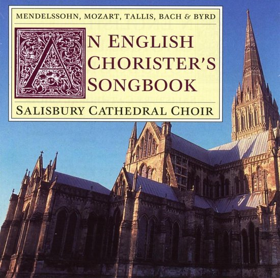 Salisbury Cathedral Choir: An English Chorister's Songbook.