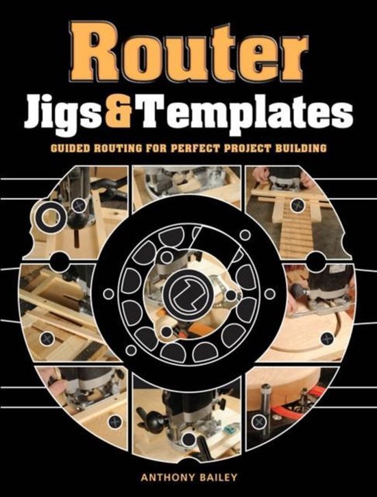 Router Jigs & Templates, A Bailey 9781861088888 Boeken