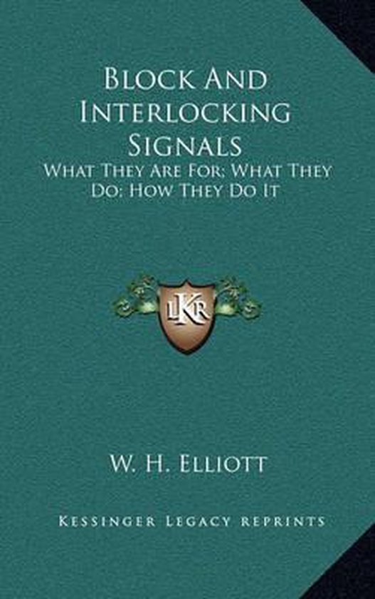 Block and Interlocking Signals, W H Elliott | 9781163850763 | Boeken ...