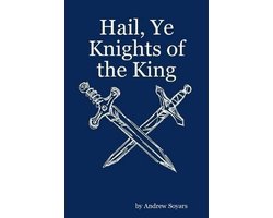 Hail, Ye Knights of the King