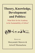 Theory, Knowledge, Development and Politics