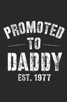 Promoted To Daddy Est. 1977