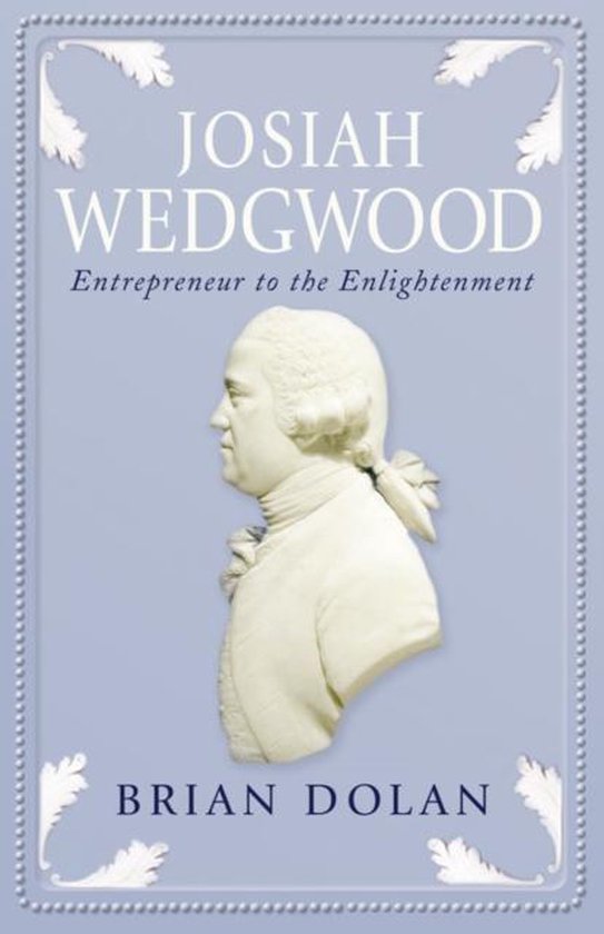 Josiah Wedgwood Entrepreneur To The Enli - cover