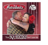 The Retrobaits - Your Squeezes Don't Leave Me (CD)