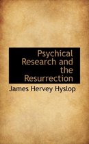 Psychical Research and the Resurrection