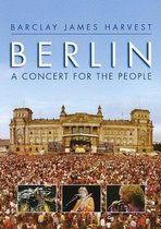 Barclay James Harvest - Berlin: A Concert For The People