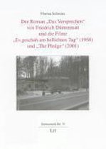 Der Roman " Das Versprechen " von Friedrich Dürrenmatt und die Filme " Es geschah am hellichten Tag " (1958) und "The Pledge" (2001)