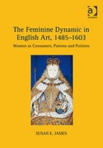 The Feminine Dynamic in English Art, 1485-1603