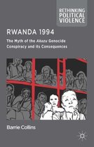 Boek 'Rwanda 1994: The Myth of the Akazu Genocide Conspiracy and its Consequences' door Barrie Collins, met illustraties van mensen achter rood hekwerk.