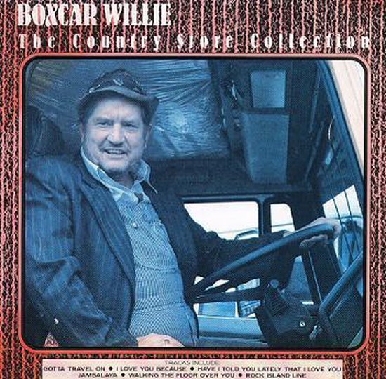 Boxcar Willie - The Country Store Collection