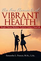The Five Elements of Vibrant Health