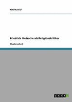 Friedrich Nietzsche ALS Religionskritiker