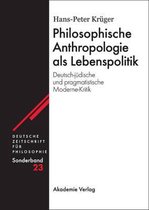 Deutsche Zeitschrift F�r Philosophie / Sonderb�nde- Philosophische Anthropologie als Lebenspolitik