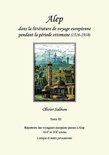 Alep dans la litterature de voyage europeenne pendant la periode ottomane (1516-1918)