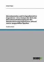 Menschenrechte Und Zivilgesellschaft in Argentinien - Eine Analyse Der Rolle Der Menschenrechtsbewegung Bei Der Demokratisierung Argentiniens Anhand Zweier Ausgewahlter Epochen