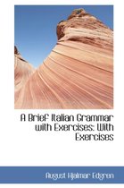 A Brief Italian Grammar with Exercises