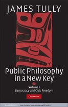 Ideas in Context 93 -  Public Philosophy in a New Key: Volume 1, Democracy and Civic Freedom