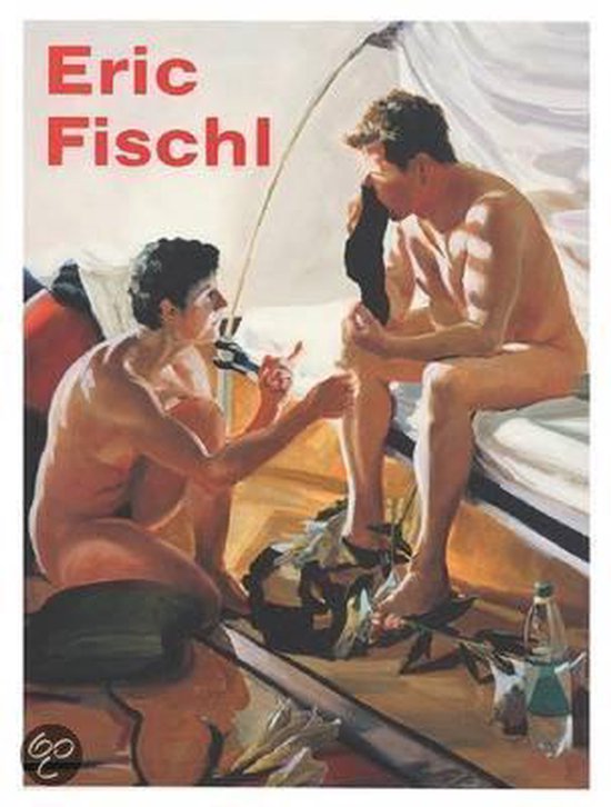 Eric Fischl: It's Where I Look...it's How I See...Their Worl ... - cover