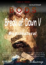 Break of Dawn V: Supernatural