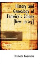 History and Genealogy of Fenwick's Colony [New Jersey]