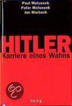 Hitler. Karriere eines Wahns