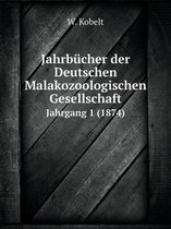 Jahrbucher der Deutschen Malakozoologischen Gesellschaft Jahrgang 1 (1874)