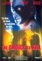 Choice To Kill, The