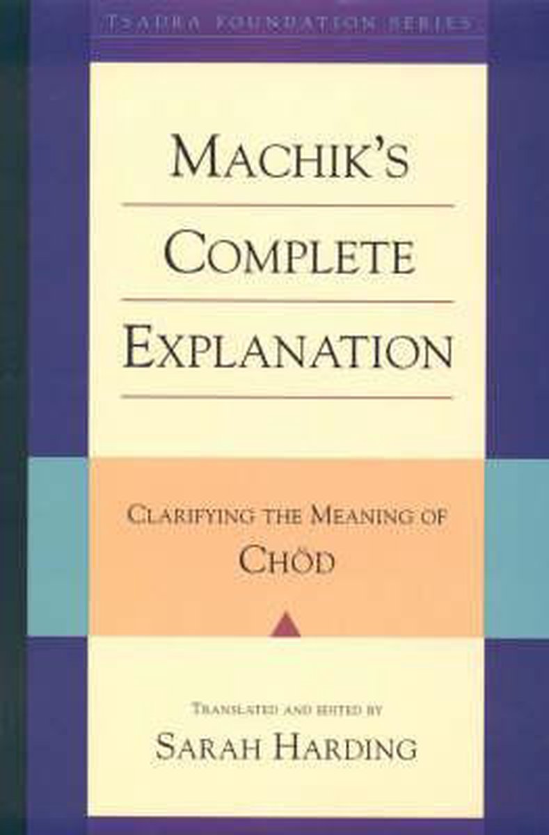 Machik's Complete Explanation - Machik Labdron