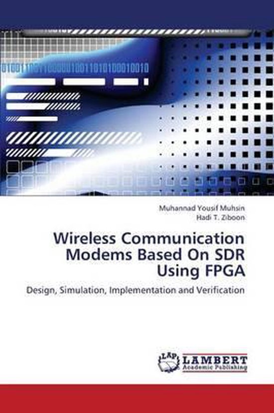 Wireless Communication Modems Based on Sdr Using FPGA 9783659364099