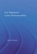 Latino Communities: Emerging Voices - Political, Social, Cultural and Legal Issues- Gay Hegemony/ Latino Homosexualites