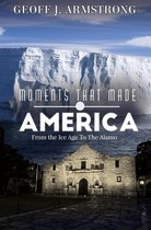 Moments That Made America 1 - Moments That Made America